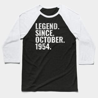 Legend since October 1954 Birthday Shirt Happy Birthday Shirts Baseball T-Shirt